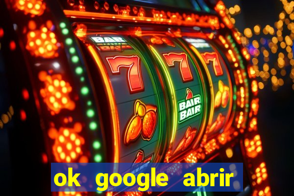 ok google abrir jogo de c****